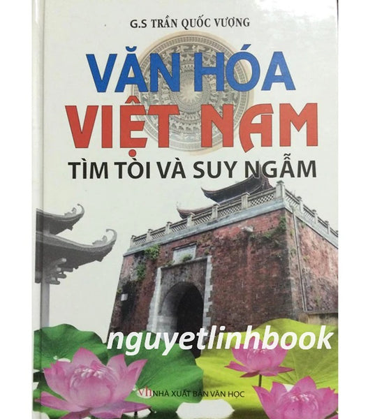 Văn Hóa Việt Nam Tìm Tòi Và Suy Ngẫm - Gs Trần Quốc Vượng