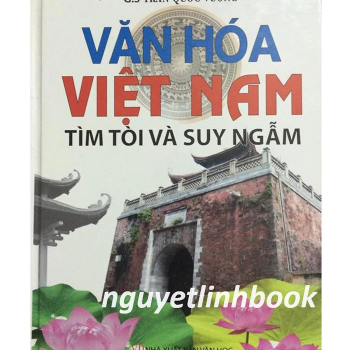 Văn Hóa Việt Nam Tìm Tòi Và Suy Ngẫm - Gs Trần Quốc Vượng