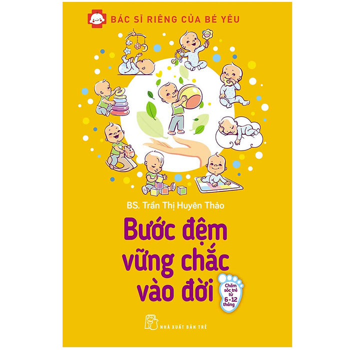 Bước Đệm Vững Chắc Vào Đời - Bác Sĩ Riêng Của Bé Yêu (Tái Bản 2020)