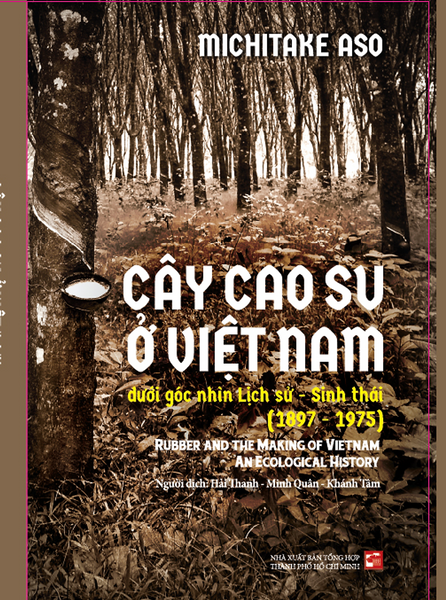Cây Cao Su Ở Việt Nam Dưới Góc Nhìn Lịch Sử - Sinh Thái (1897-1975)