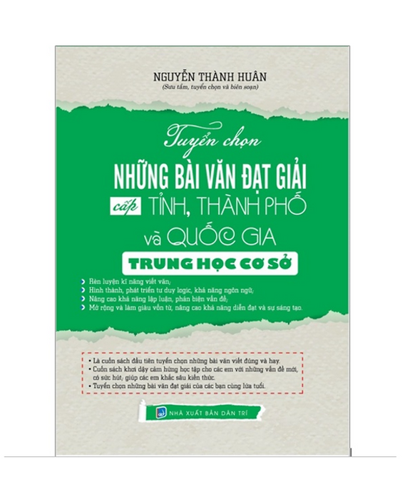 Sách - Tuyển Chọn Những Bài Văn Đạt Giải Cấp Tỉnh, Thành Phố Và Quốc Gia Trung Học Cơ Sở