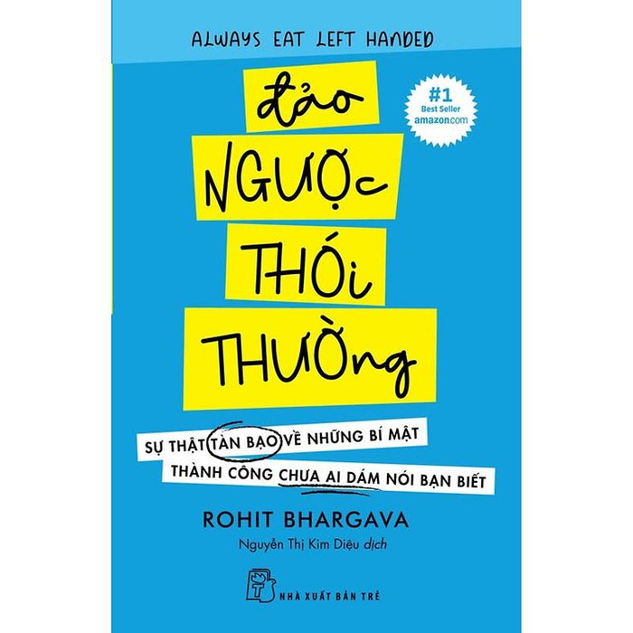 Đảo Ngược Thói Thường - Sự Thật Tàn Bạo Về Những Bí Mật Thành Công Chưa Ai Dám Nói Bạn Biết - Bản Quyền