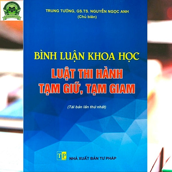 Bình Luận Khoa Học Luật Thi Hành Tạm Giữ, Tạm Giam