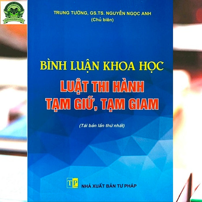 Bình Luận Khoa Học Luật Thi Hành Tạm Giữ, Tạm Giam