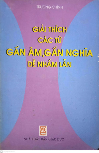 Giải Thích Các Từ Gần Âm, Gần Nghĩa Dễ Nhầm Lẫn