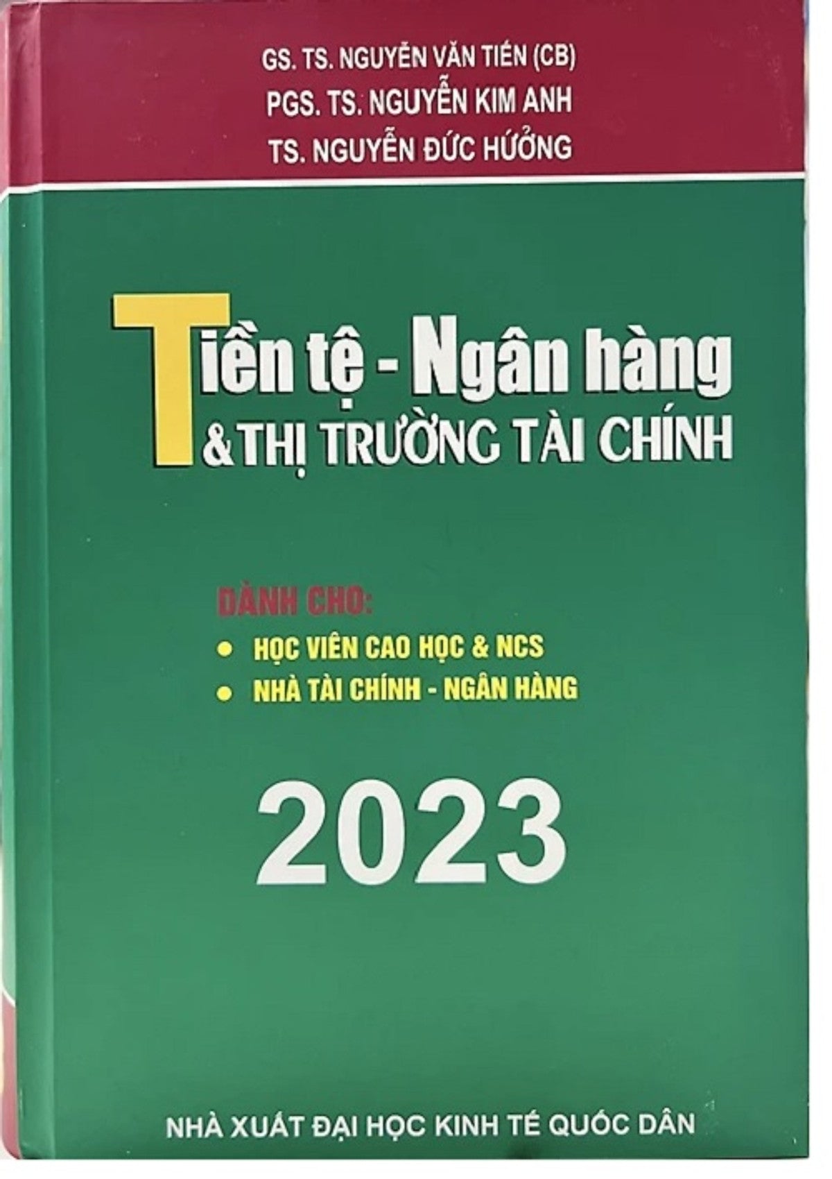 Tiền Tệ, Ngân Hàng Và Thị Trường Tài Chính - Dành Cho Nhà Tài Chính - Ngân Hàng, Học Viên Cao Học Và Ncs (Tái Bản 2023)
