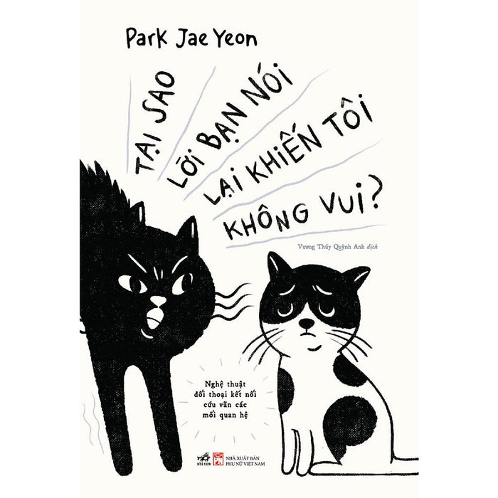 Tại Sao Lời Bạn Nói Lại Làm Tôi Không Vui? (Park Jae Yeon) - Bản Quyền