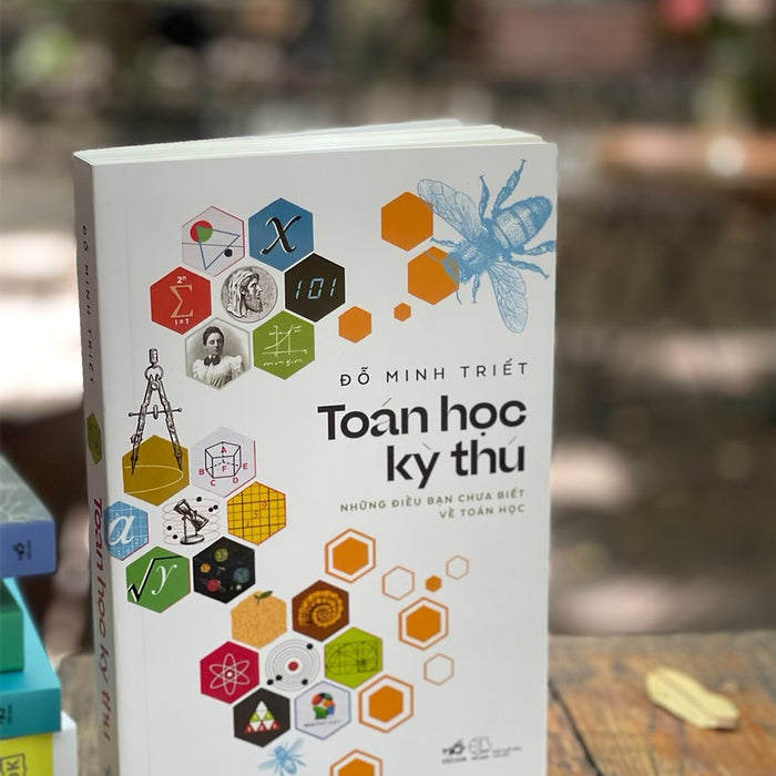 Toán Học Kỳ Thú – Những Điều Bạn Chưa Biết Về Toán Học - Đỗ Minh Triết - Nhã Nam