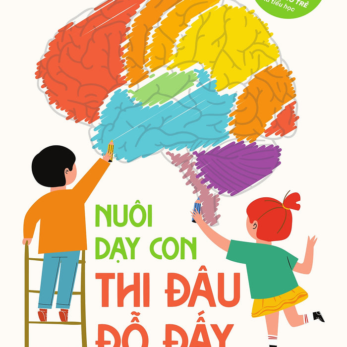 Nuôi Dạy Con Thi Đâu Đỗ Đấy - Dịch Giả Nguyễn Quốc Vương