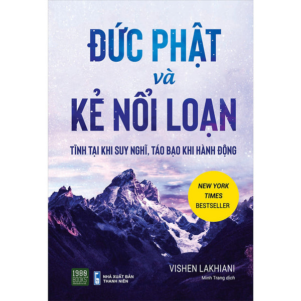 Đức Phật Và Kẻ Nổi Loạn (Tĩnh Tại Khi Suy Nghĩ, Táo Bạo Khi Hành Động)