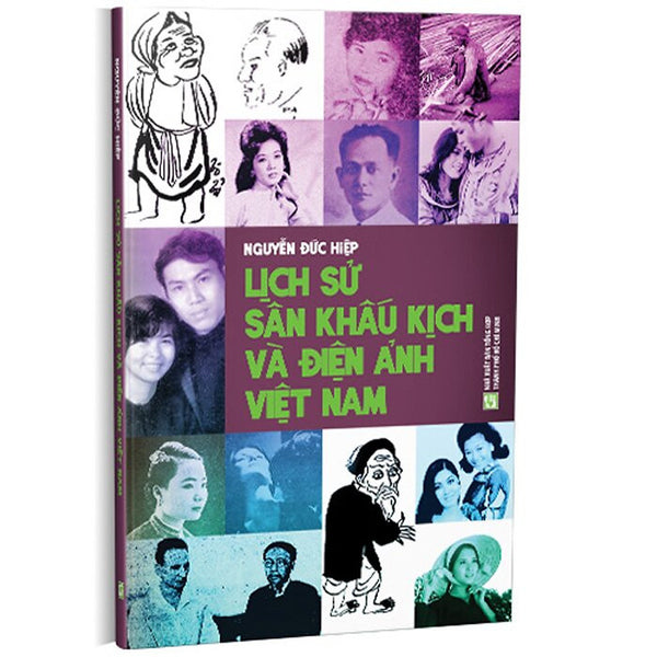 Lịch Sử Sân Khấu Kịch Và Điện Ảnh Việt Nam - Nguyễn Đức Hiệp - (Bìa Mềm)