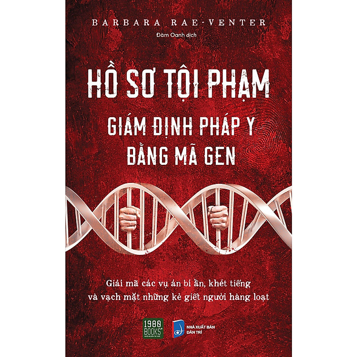 Hồ Sơ Tội Phạm - Giám Định Pháp Y Bằng Mã Gen
