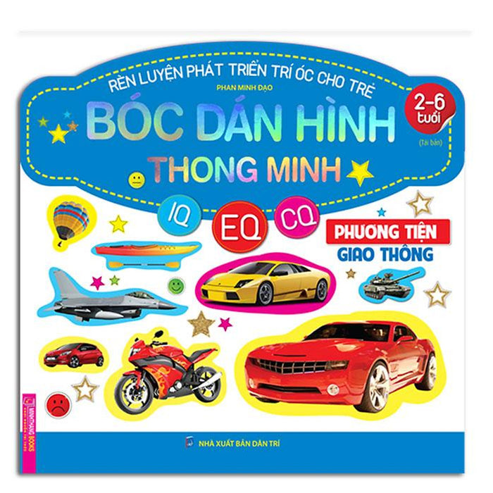 Rèn Luyện Phát Triển Trí Óc Cho Trẻ - Bóc Dán Hình Thông Minh Iq-Eq-Cq - Phương Tiện Giao Thông (Tái Bản Năm 2023)