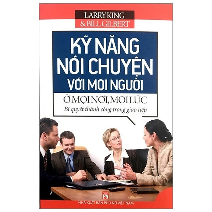 Kỹ Năng Nói Chuyện Với Mọi Người Ở Mọi Nơi, Mọi Lúc _Pnu