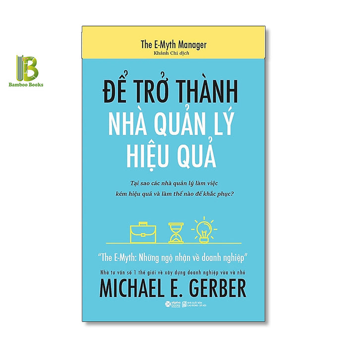 Để Trở Thành Nhà Quản Lý Hiệu Quả ( Tặng Kèm Bookmark Tuyệt Đẹp )