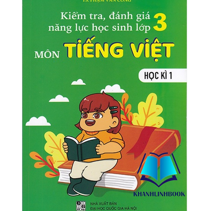 Sách - Kiểm Tra Đánh Giá Năng Lực Học Sinh Lớp 3 Môn Tiếng Việt Học Kì 1