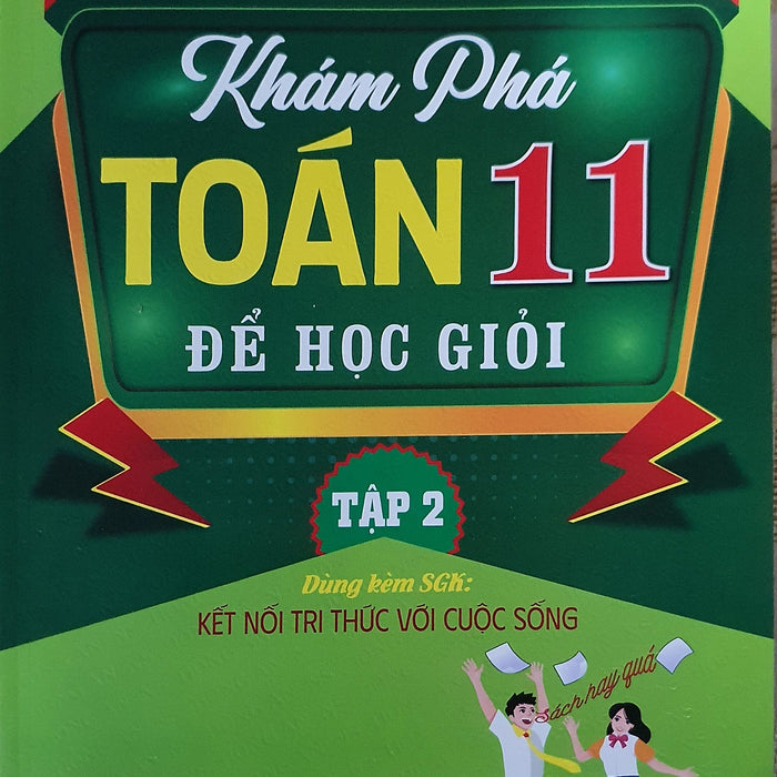 Khám Phá Toán 11 Để Học Giỏi - Bám Sát Sgk Kết Nối Tri Thức - Tập 2