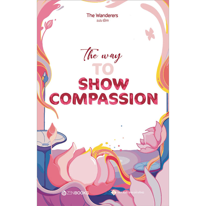 Sách Học Tiếng Anh : The Way To Show Compassion