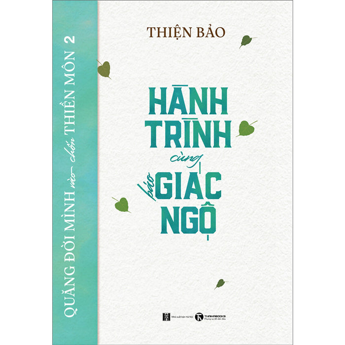 Quẳng Đời Mình Vào Chốn Thiền Môn 2 - Hành Trình Cùng Báo Giác Ngộ