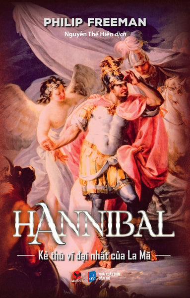 Hannibal - Kẻ Thù Vĩ Đại Nhất Của La Mã (Bìa Cứng) _Bv
