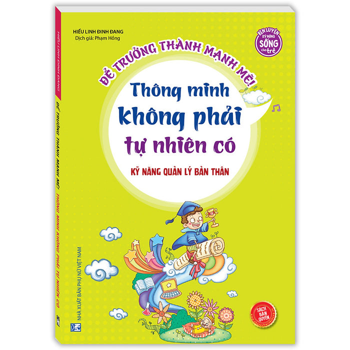 Kỹ Năng Quản Lý Bản Thân - Thông Minh Không Phải Tự Nhiên Có (Sách Bản Quyền)