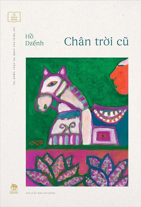 Sách - Tủ Sách Vàng - Chân Trời Cũ (Kỉ Niêm 65 Năm Thành Lập Nxb Kim Đồng)