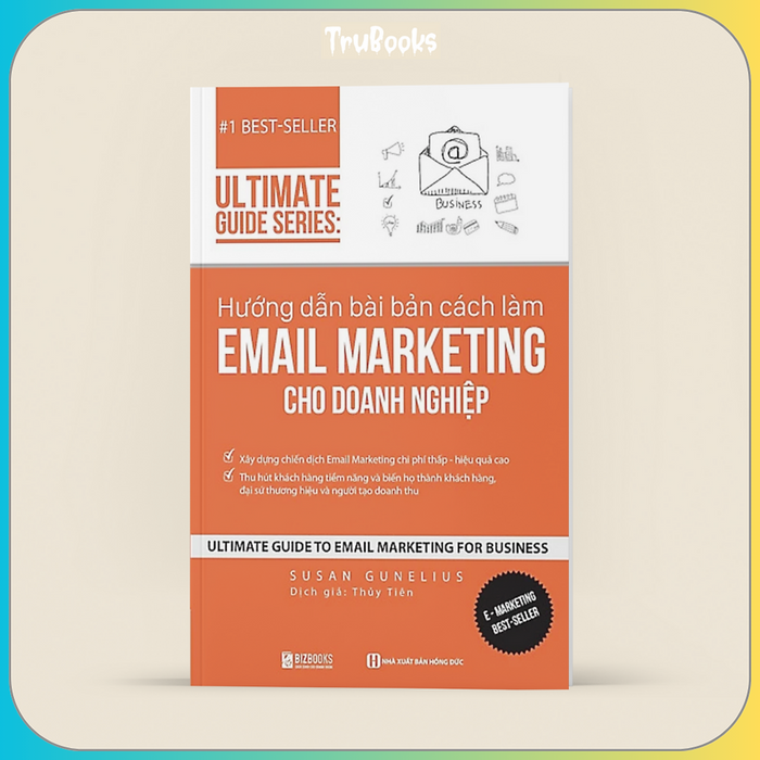 Ultimate Guide Series: Hướng Dẫn Bài Bản Cách Làm E.Mail Marketing Cho Doanh Nghiệp