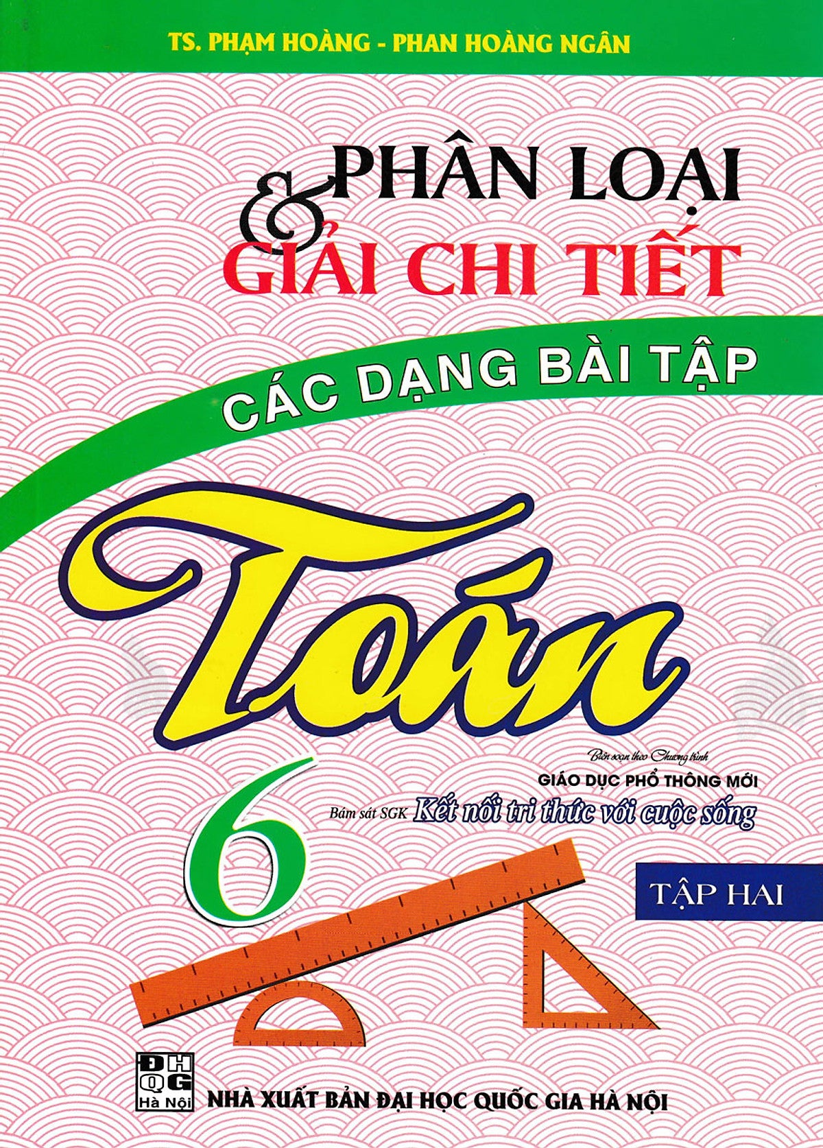 Phân Loại Và Giải Chi Tiết Các Dạng Bài Tập Toán Lớp 6 Tập 2 (Bám Sát Sgk Kết Nối Tri Thức Với Cuộc Sống)_Ha