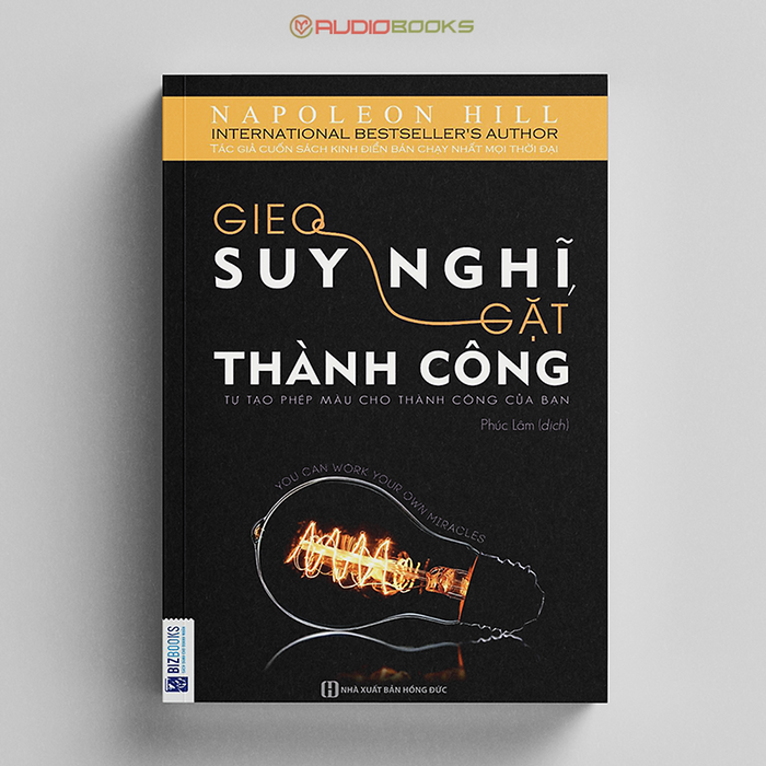 Gieo Suy Nghĩ Gặt Thành Công - Tự Tạo Phép Màu Cho Thành Công Của Bạn