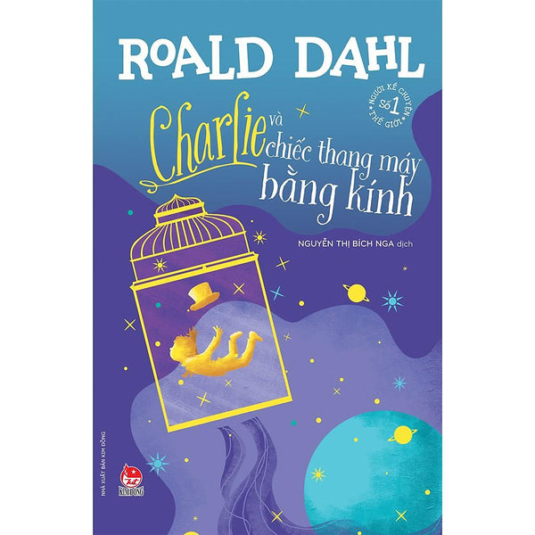 Sách - Tủ Sách Nhà Văn Roald Dahl: Charlie Và Chiếc Thang Máy Băng Kính