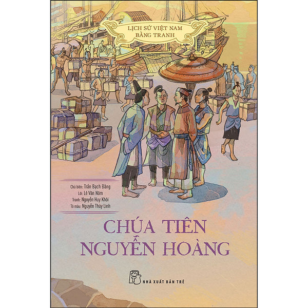 Lịch Sử Việt Nam Bằng Tranh - Chúa Tiên Nguyễn Hoàng (Bản Màu)
