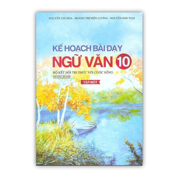 Sách - Kế Hoạch Bài Dạy Ngữ Văn 10 - Tập 1 ( Bộ Kết Nối Tri Thức Với Cuộc Sống )