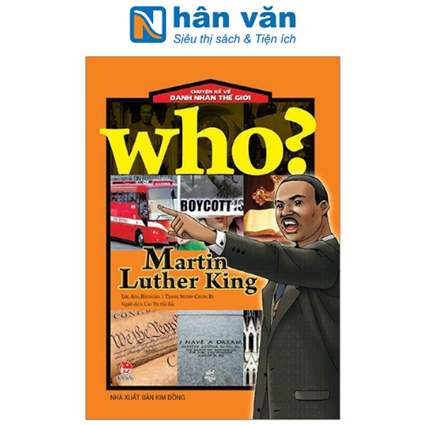 Who? Chuyện Kể Về Danh Nhân Thế Giới: Martin Luther King