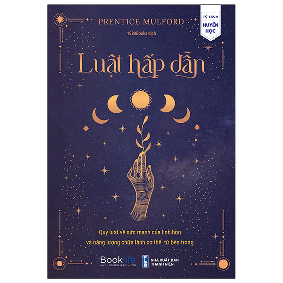 Sách - Luật Hấp Dẫn Quy Luật Về Sức Mạnh Của Linh Hồn Và Năng Lượng Chữa Lành Cơ Thể Từ Bên Trong 1980Books