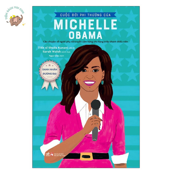 Sách - Danh Nhân Đương Đại - Cuộc Đời Phi Thường Của Michelle Obama