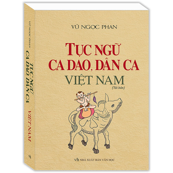 Tục Ngữ, Ca Dao, Dân Ca Việt Nam (Bìa Mềm) (Tái Bản)