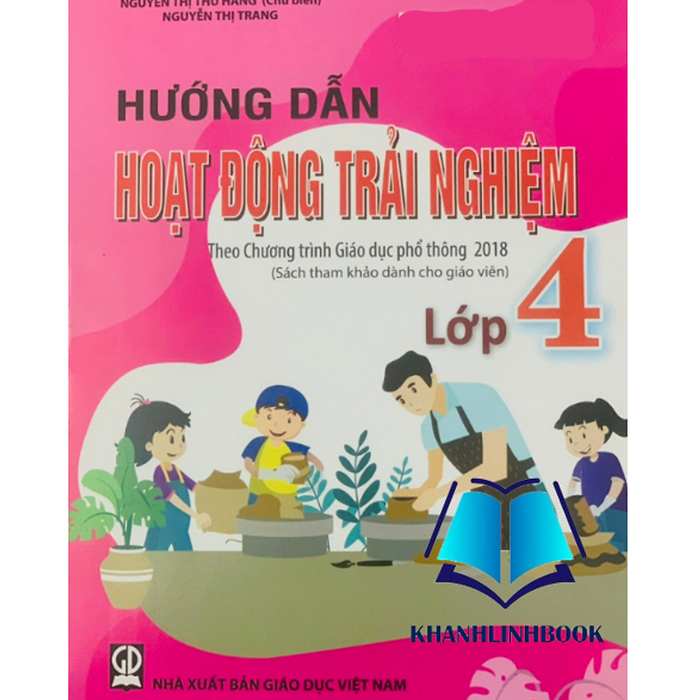 Sách - Hướng Dẫn Hoạt Động Trải Nghiệm Lớp 4 Theo Chương Trình Gdpt 2018 (Sách Tham Khảo Dành Cho Giáo Viên)