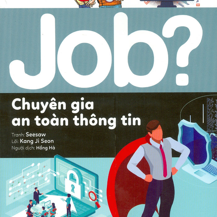 Lựa Chọn Cho Tương Lai: Job? - Chuyên Gia An Toàn Thông Tin (Tranh Màu)