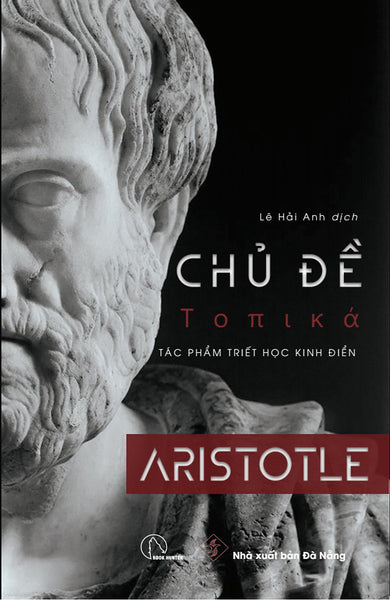 Chủ Đề (Τοπικά) - Aristotle - Lê Hải Anh Dịch - (Bìa Mềm)