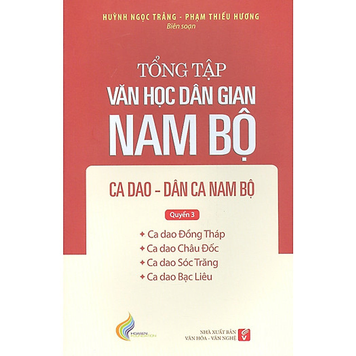 Tổng Tập Văn Học Dân Gian Nam Bộ Ca Dao Dân Ca , Nam Bộ - Quyển 3 -  Tập 2