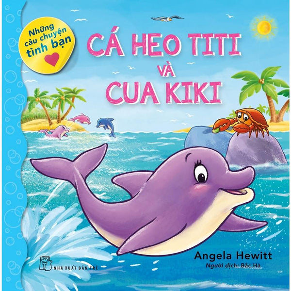 Cá Heo Titi Và Cua Kiki (Những Câu Chuyện Tình Bạn) - Bản Quyền