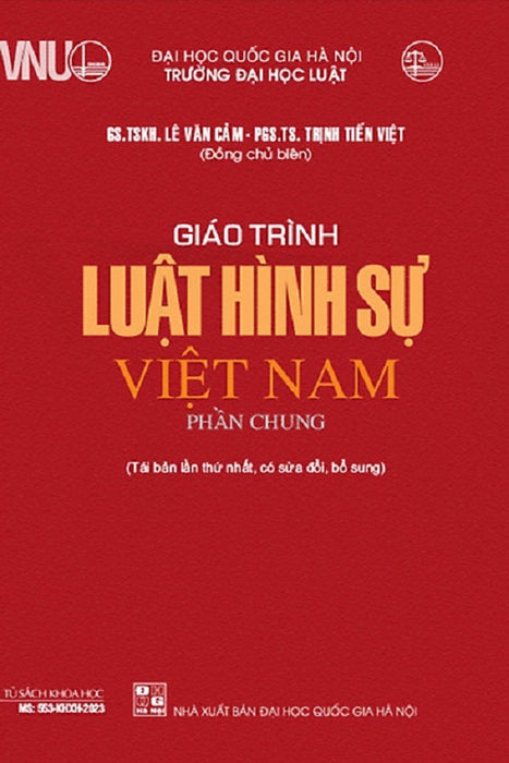 Giáo Trình Luật Hình Sự Việt Nam (Phần Chung) - Gs. Tskh. Lê Văn Cảm (Tái Bản)