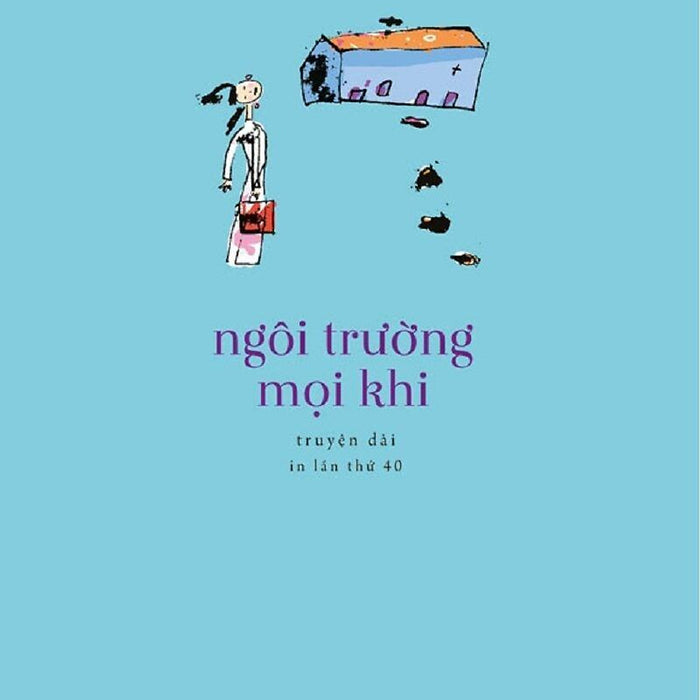 Truyện Của Nguyễn Nhật Ánh - Ngôi Trường Mọi Khi