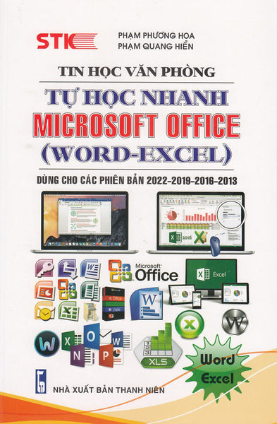 Tin Học Văn Phòng - Tự Học Nhanh Microsoft Office (Word - Excel - Dùng Cho Các Phiên Bản 2022-2019-2016-2013) _Stk