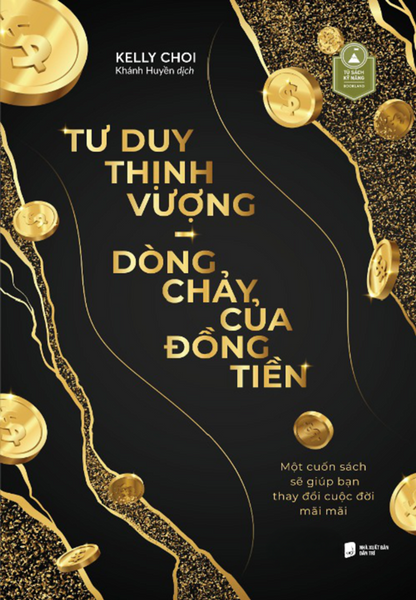 Tư Duy Thịnh Vượng – Dòng Chảy Của Đồng Tiền - Kelly Choi