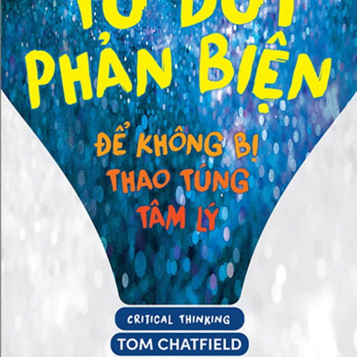 Tư Duy Phản Biện - Để Không Bị Thao Túng Tâm Lý _Tre