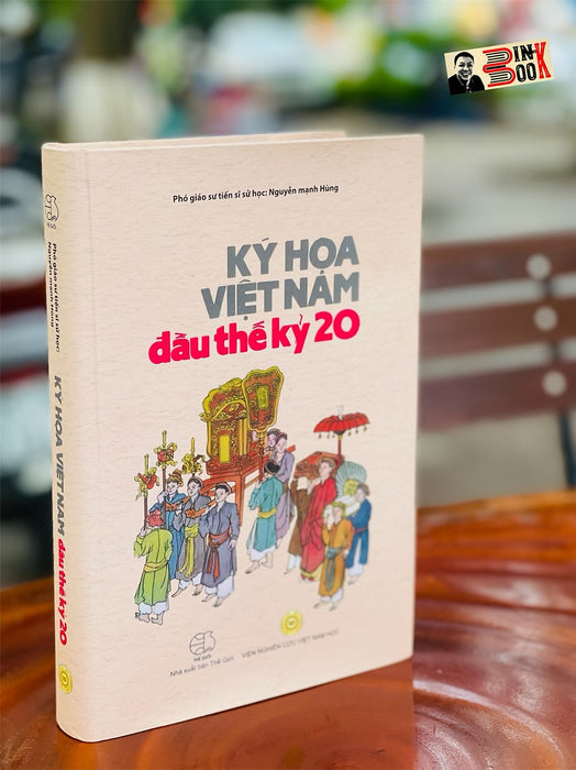 Ký Họa Việt Nam Đầu Thế Kỷ 20 (Tái Bản 2022) – Nguyễn Mạnh Hùng - Nxb Thế Giới