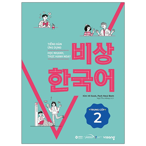 Trạm Đọc | Tiếng Hàn Ứng Dụng : Học Nhanh Thực Hành Ngay (Trung Cấp 2)