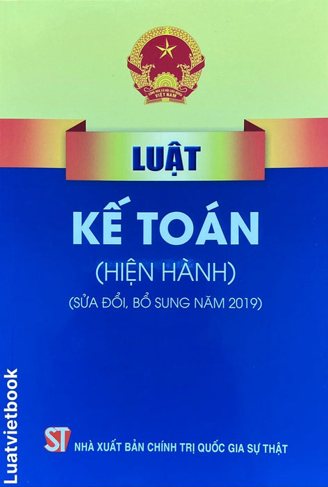 Luật Kế Toán (Hiện Hành) (Sửa Đổi Bổ Sung Năm 2019)