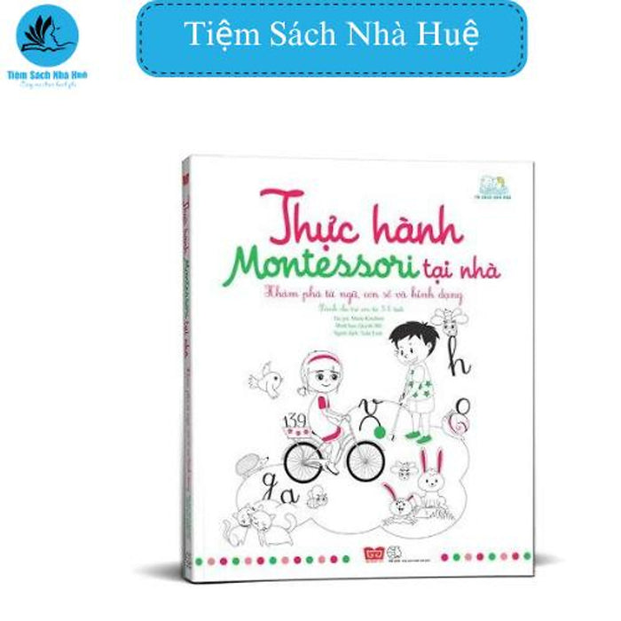 Sách Thực Hành Montessori Tại Nhà - Khám Phá Từ Ngữ, Con Số Và Hình Dạng, Định Tị, Tiệm Sách Nhà Huệ